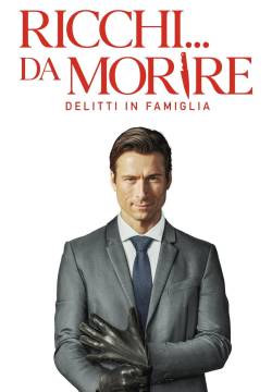 Ricchi... da morire - Delitti in famiglia